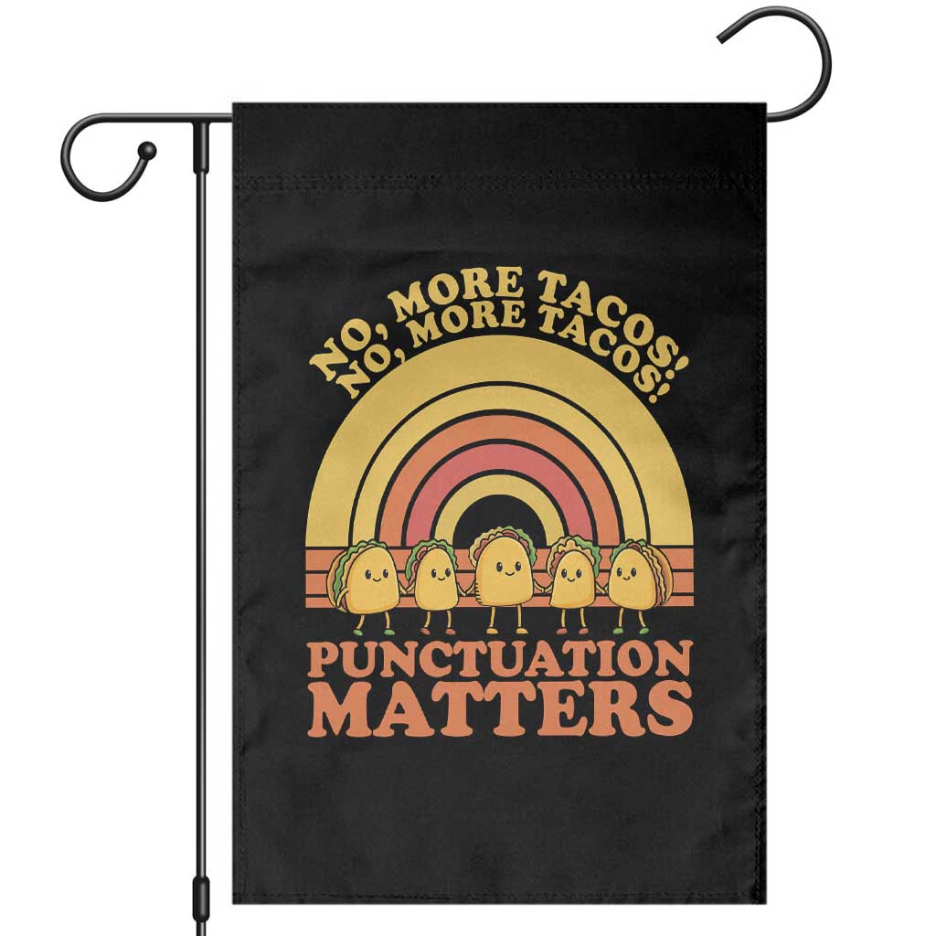 Funny Taco English Teacher Garden Flag No More Tacos Punctuation Matters - Wonder Print Shop