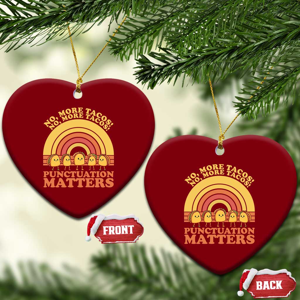 Funny Taco English Teacher Ceramic Ornament No More Tacos Punctuation Matters - Wonder Print Shop