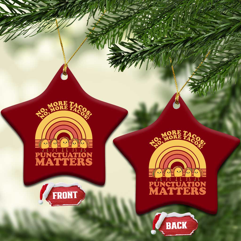 Funny Taco English Teacher Ceramic Ornament No More Tacos Punctuation Matters - Wonder Print Shop