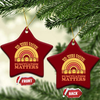 Funny Taco English Teacher Ceramic Ornament No More Tacos Punctuation Matters - Wonder Print Shop