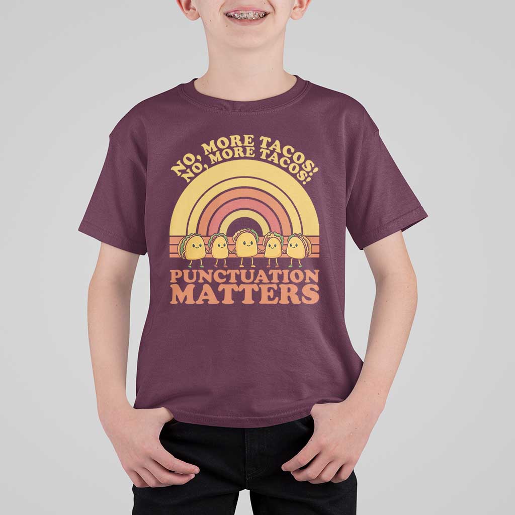 Funny Taco English Teacher T Shirt For Kid No More Tacos Punctuation Matters - Wonder Print Shop