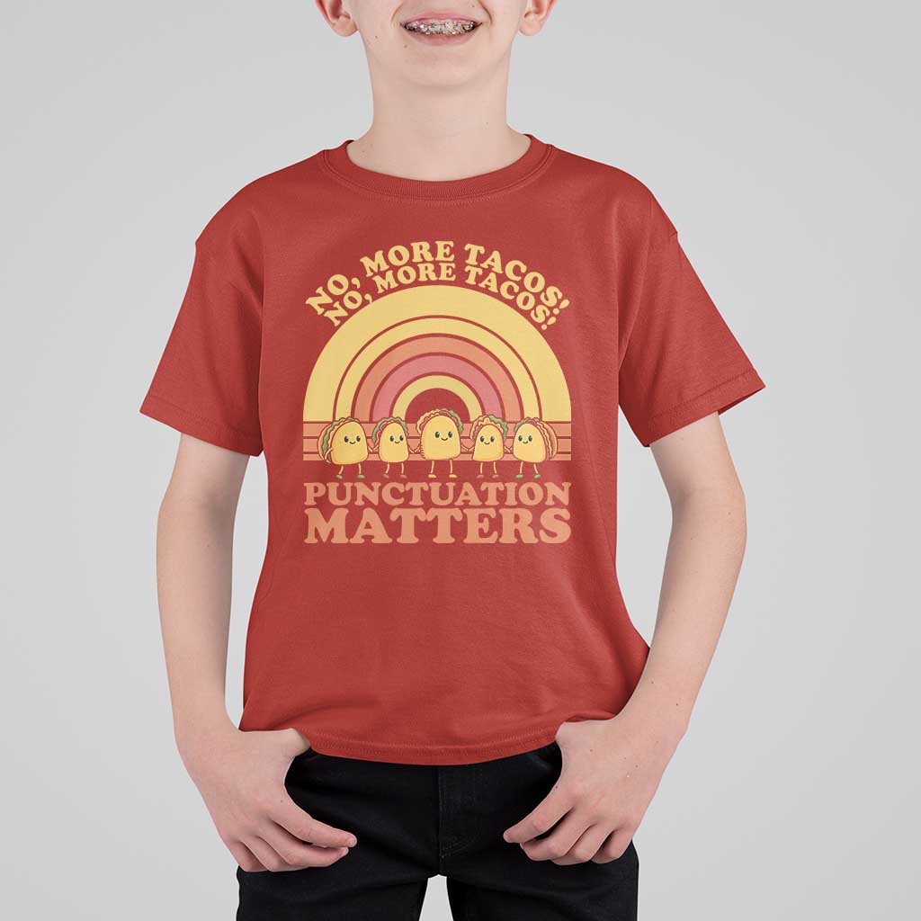 Funny Taco English Teacher T Shirt For Kid No More Tacos Punctuation Matters - Wonder Print Shop