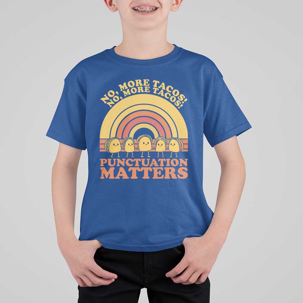 Funny Taco English Teacher T Shirt For Kid No More Tacos Punctuation Matters - Wonder Print Shop