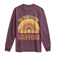 Funny Taco English Teacher Long Sleeve Shirt No More Tacos Punctuation Matters - Wonder Print Shop