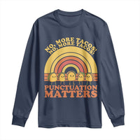 Funny Taco English Teacher Long Sleeve Shirt No More Tacos Punctuation Matters - Wonder Print Shop