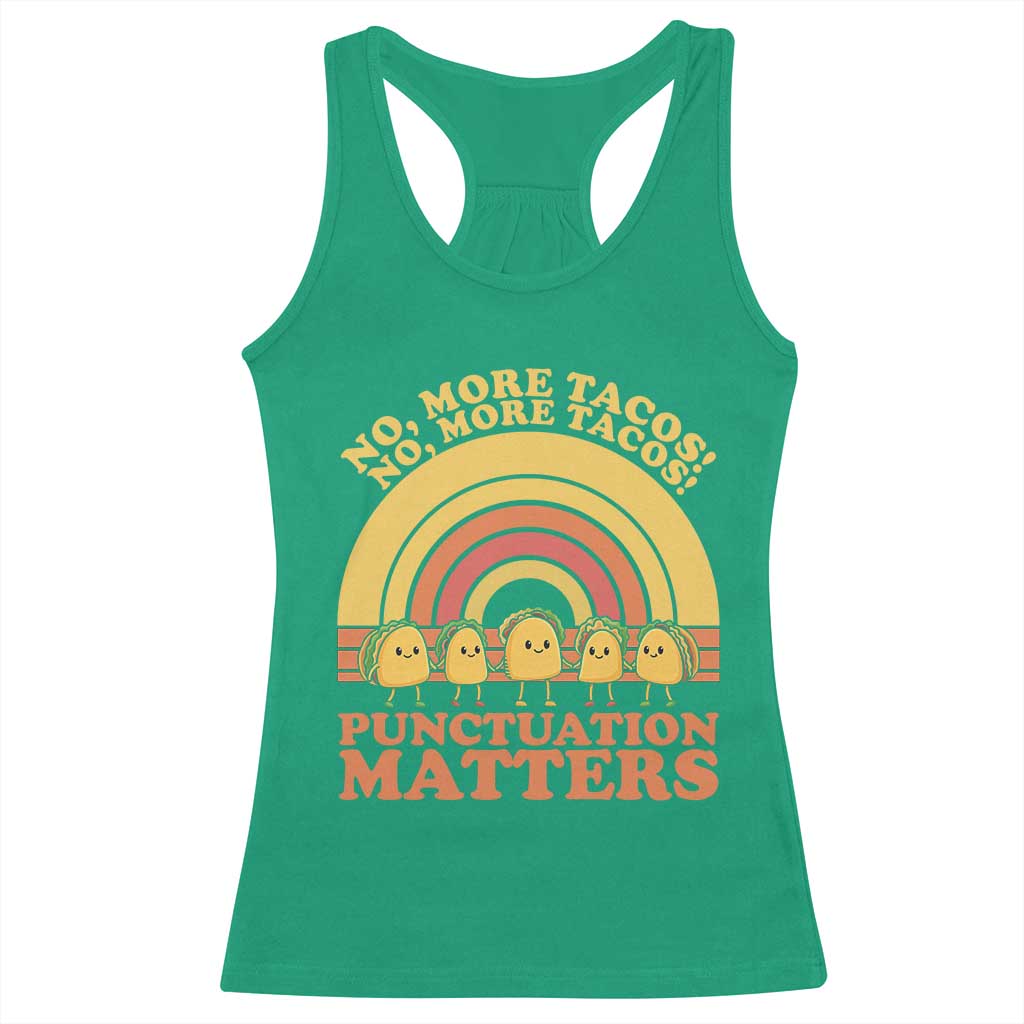 Funny Taco English Teacher Racerback Tank Top No More Tacos Punctuation Matters - Wonder Print Shop