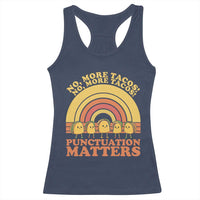 Funny Taco English Teacher Racerback Tank Top No More Tacos Punctuation Matters - Wonder Print Shop