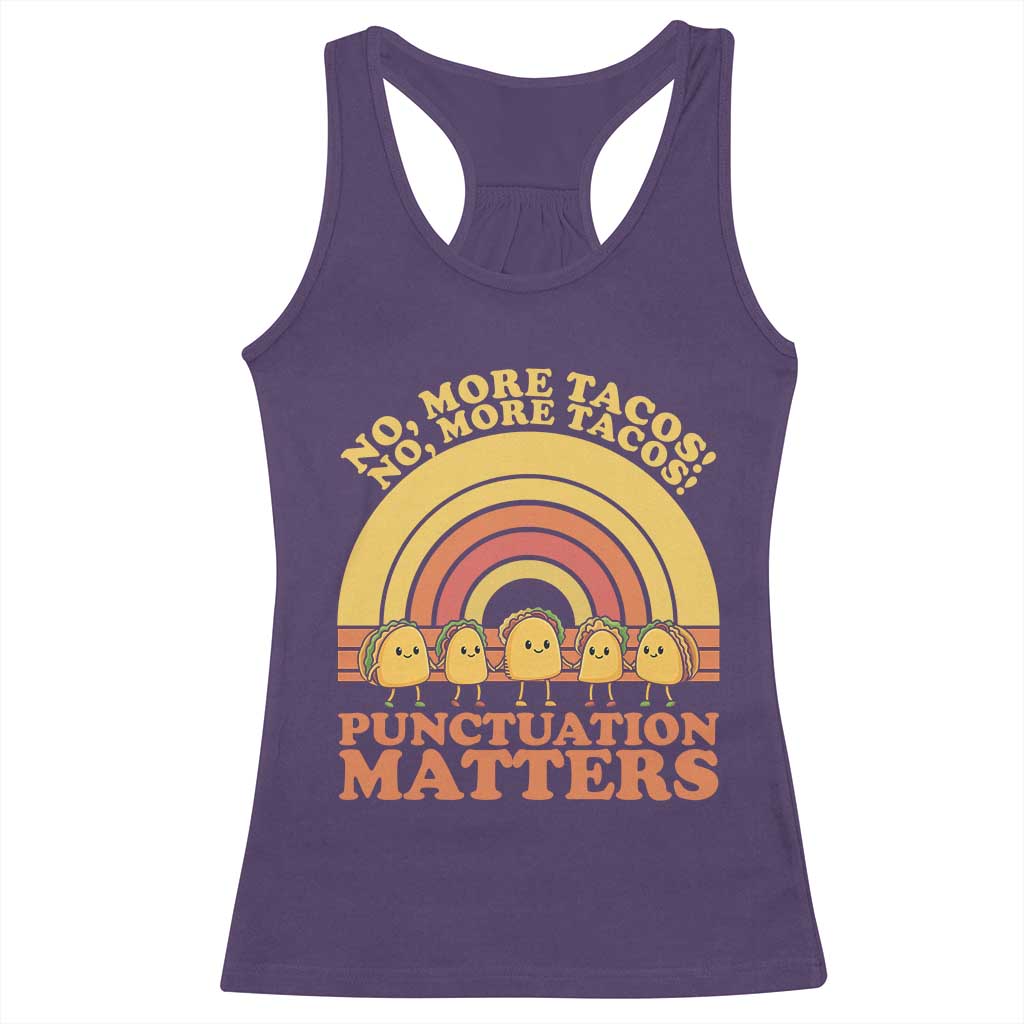 Funny Taco English Teacher Racerback Tank Top No More Tacos Punctuation Matters - Wonder Print Shop