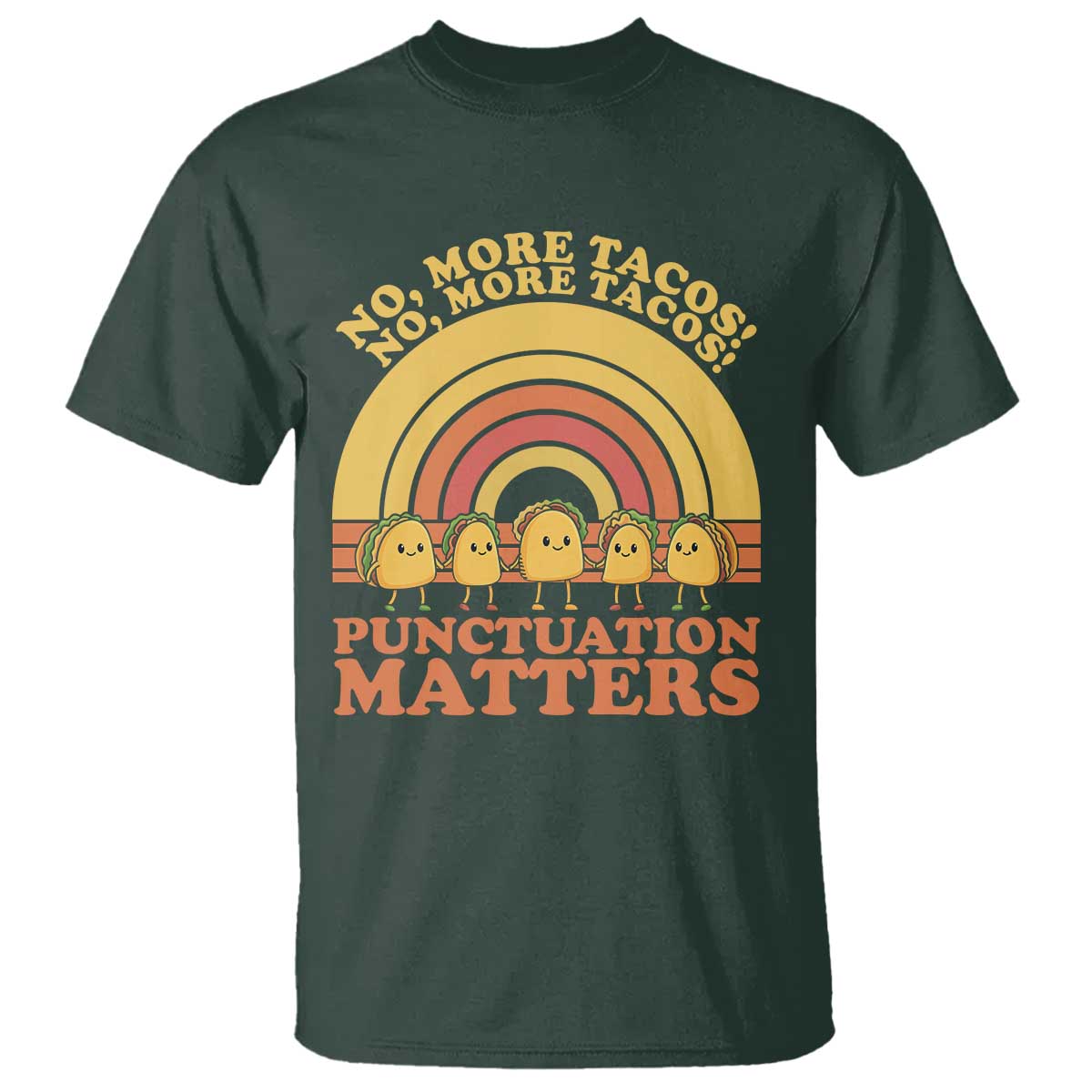 Funny Taco English Teacher T Shirt No More Tacos Punctuation Matters - Wonder Print Shop