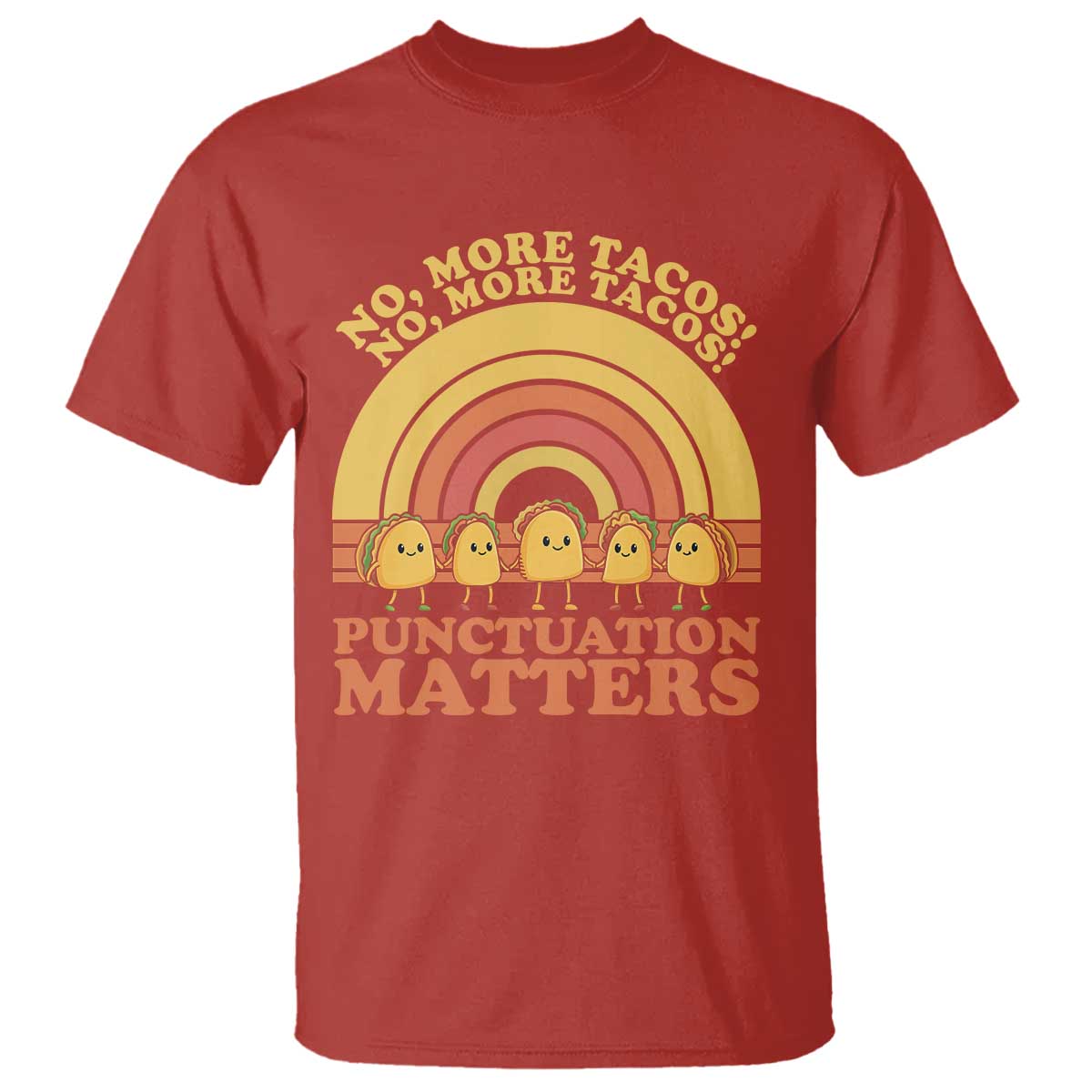 Funny Taco English Teacher T Shirt No More Tacos Punctuation Matters - Wonder Print Shop