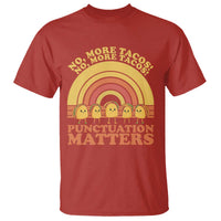Funny Taco English Teacher T Shirt No More Tacos Punctuation Matters - Wonder Print Shop