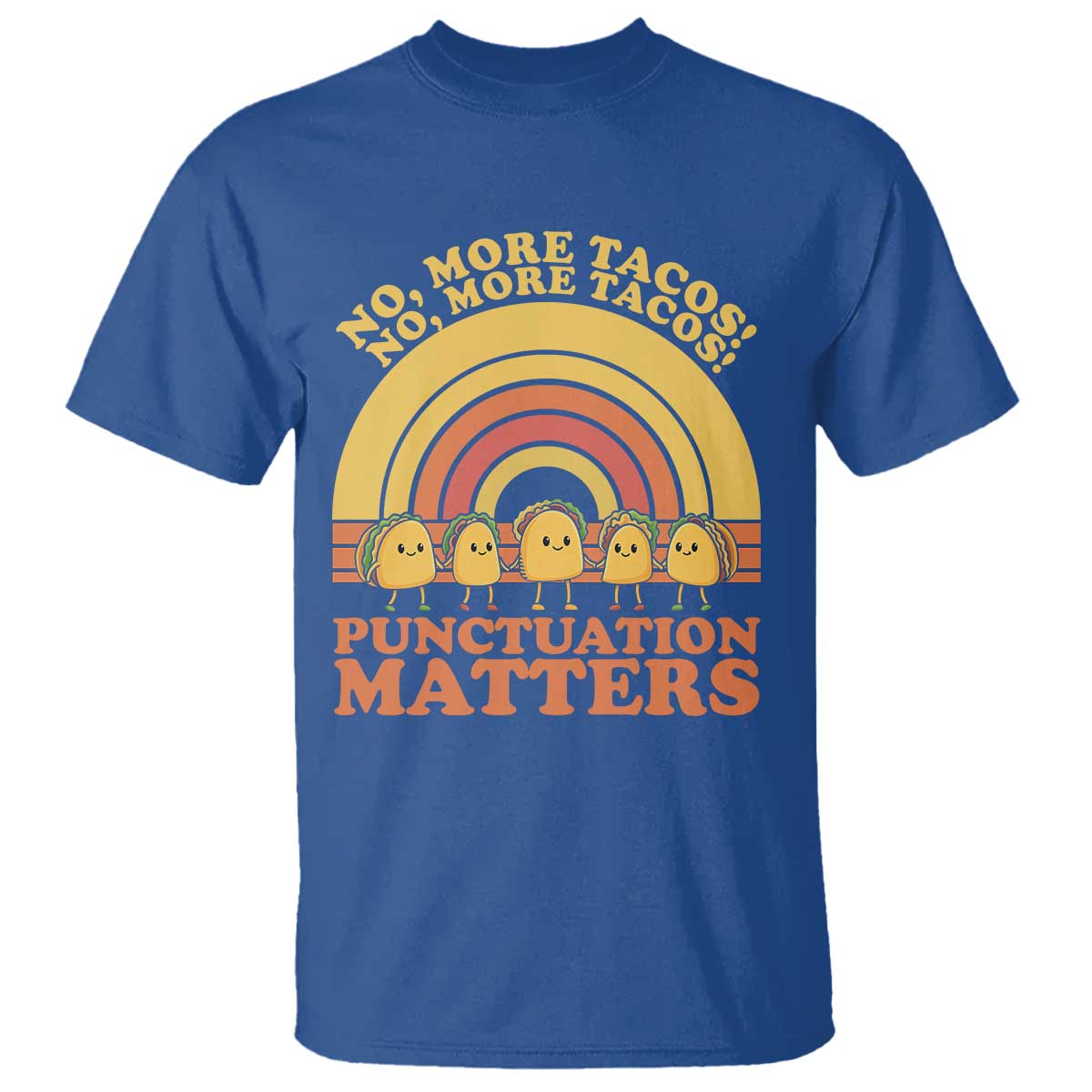 Funny Taco English Teacher T Shirt No More Tacos Punctuation Matters - Wonder Print Shop