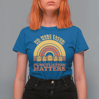 Funny Taco English Teacher T Shirt For Women No More Tacos Punctuation Matters - Wonder Print Shop