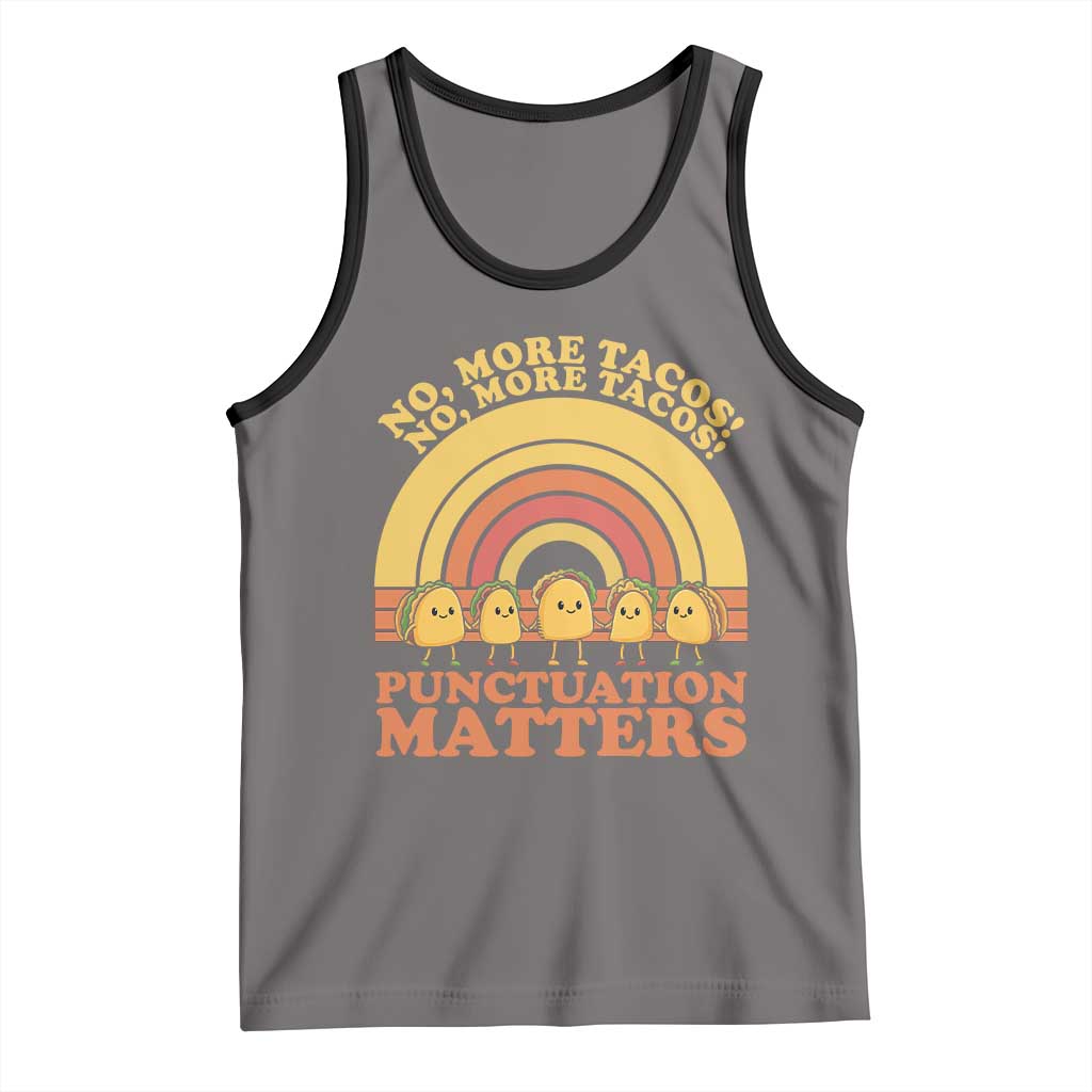 Funny Taco English Teacher Tank Top No More Tacos Punctuation Matters - Wonder Print Shop