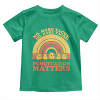 Funny Taco English Teacher Toddler T Shirt No More Tacos Punctuation Matters - Wonder Print Shop