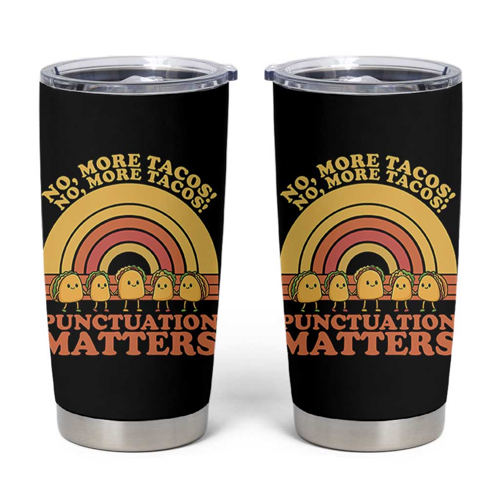 Funny Taco English Teacher Tumbler Cup No More Tacos Punctuation Matters - Wonder Print Shop