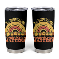 Funny Taco English Teacher Tumbler Cup No More Tacos Punctuation Matters - Wonder Print Shop