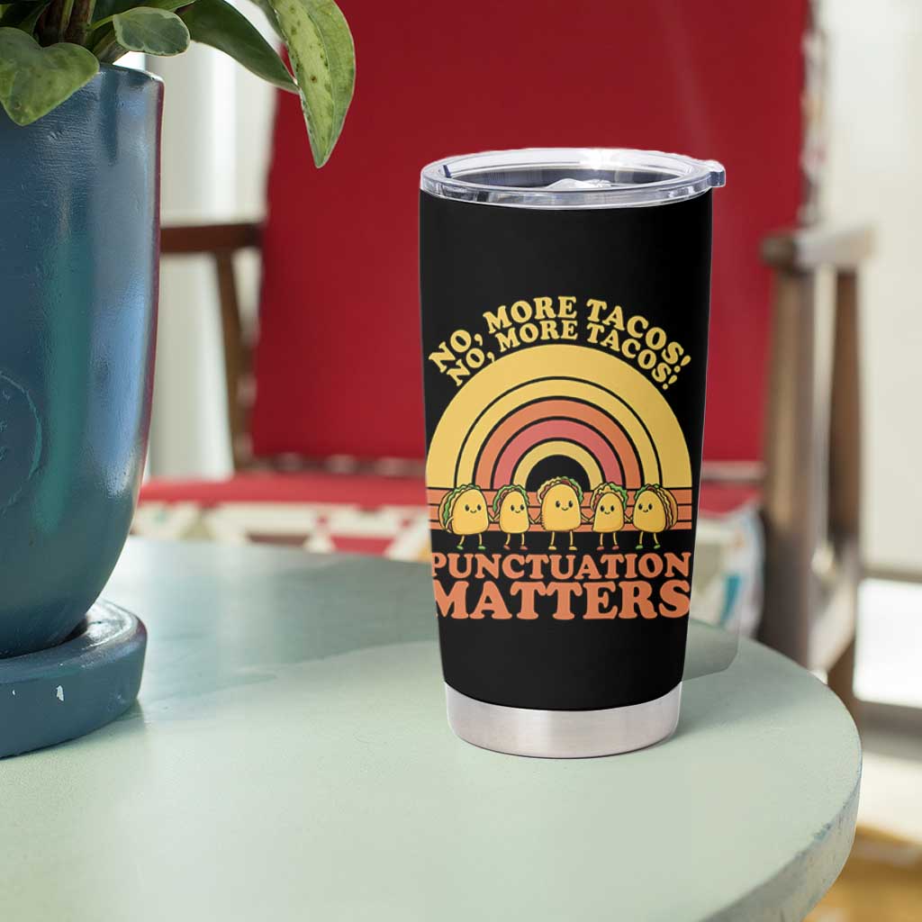 Funny Taco English Teacher Tumbler Cup No More Tacos Punctuation Matters - Wonder Print Shop