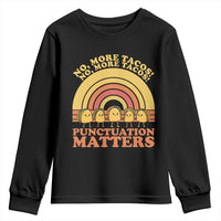Funny Taco English Teacher Youth Sweatshirt No More Tacos Punctuation Matters - Wonder Print Shop
