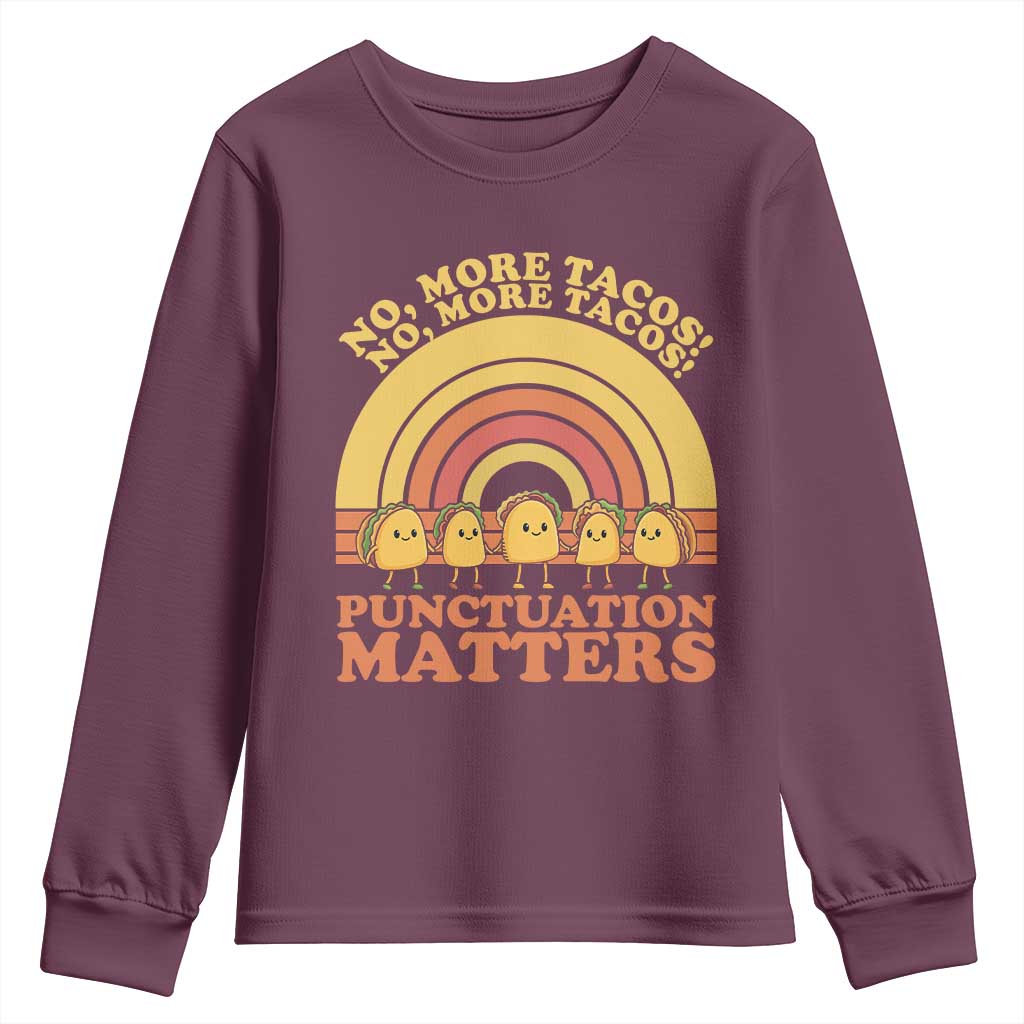 Funny Taco English Teacher Youth Sweatshirt No More Tacos Punctuation Matters - Wonder Print Shop