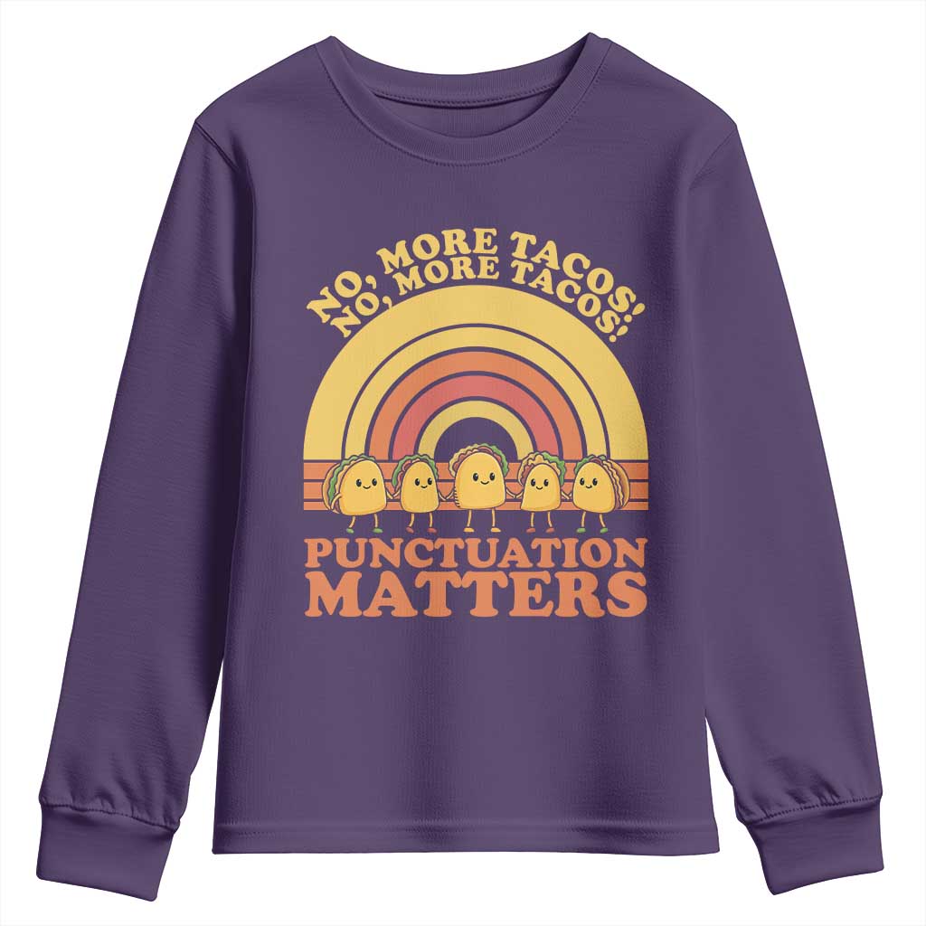 Funny Taco English Teacher Youth Sweatshirt No More Tacos Punctuation Matters - Wonder Print Shop