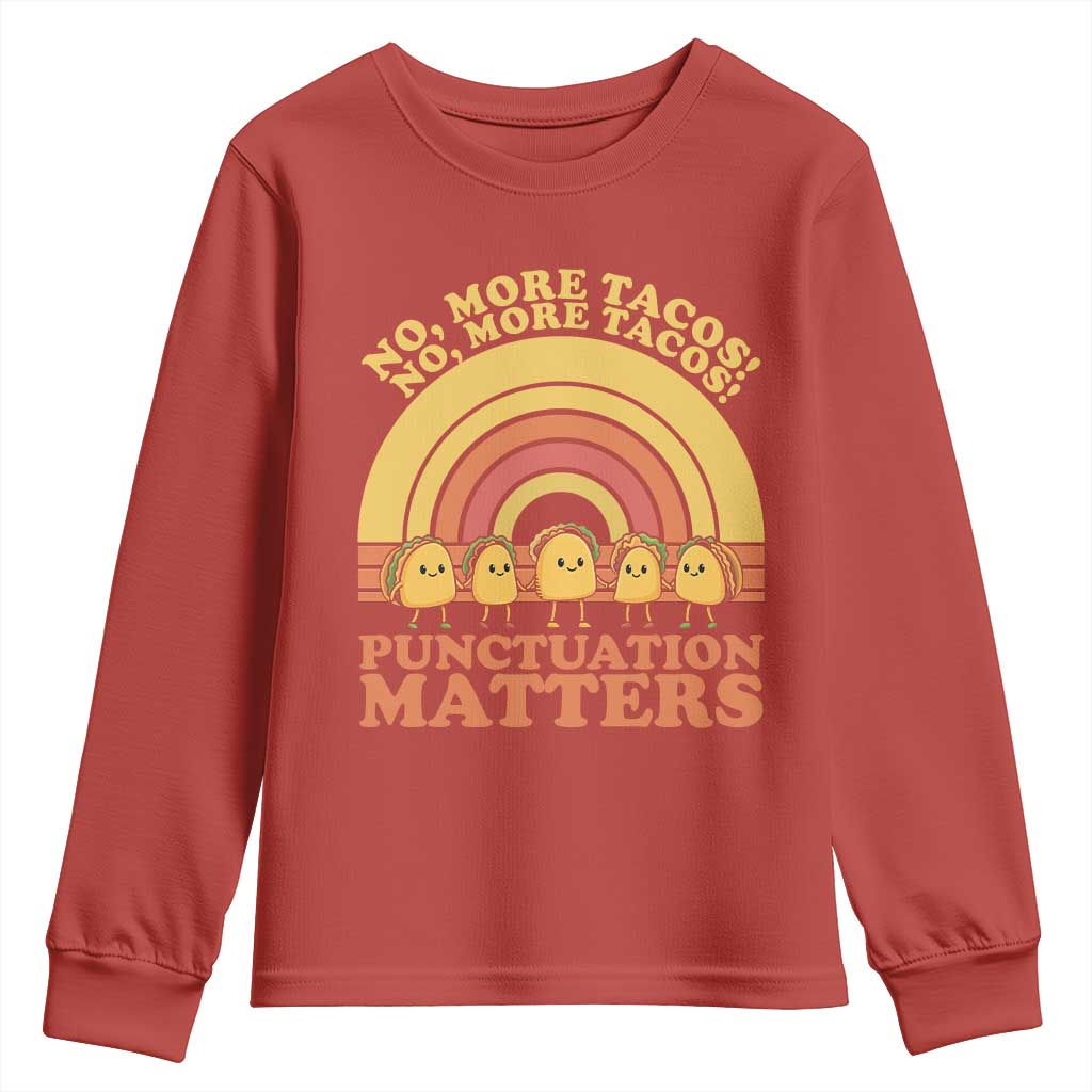 Funny Taco English Teacher Youth Sweatshirt No More Tacos Punctuation Matters - Wonder Print Shop