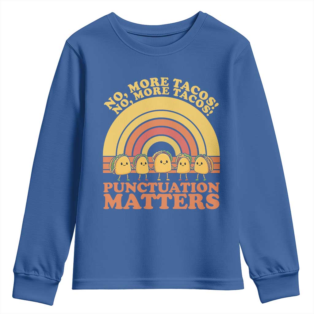 Funny Taco English Teacher Youth Sweatshirt No More Tacos Punctuation Matters - Wonder Print Shop