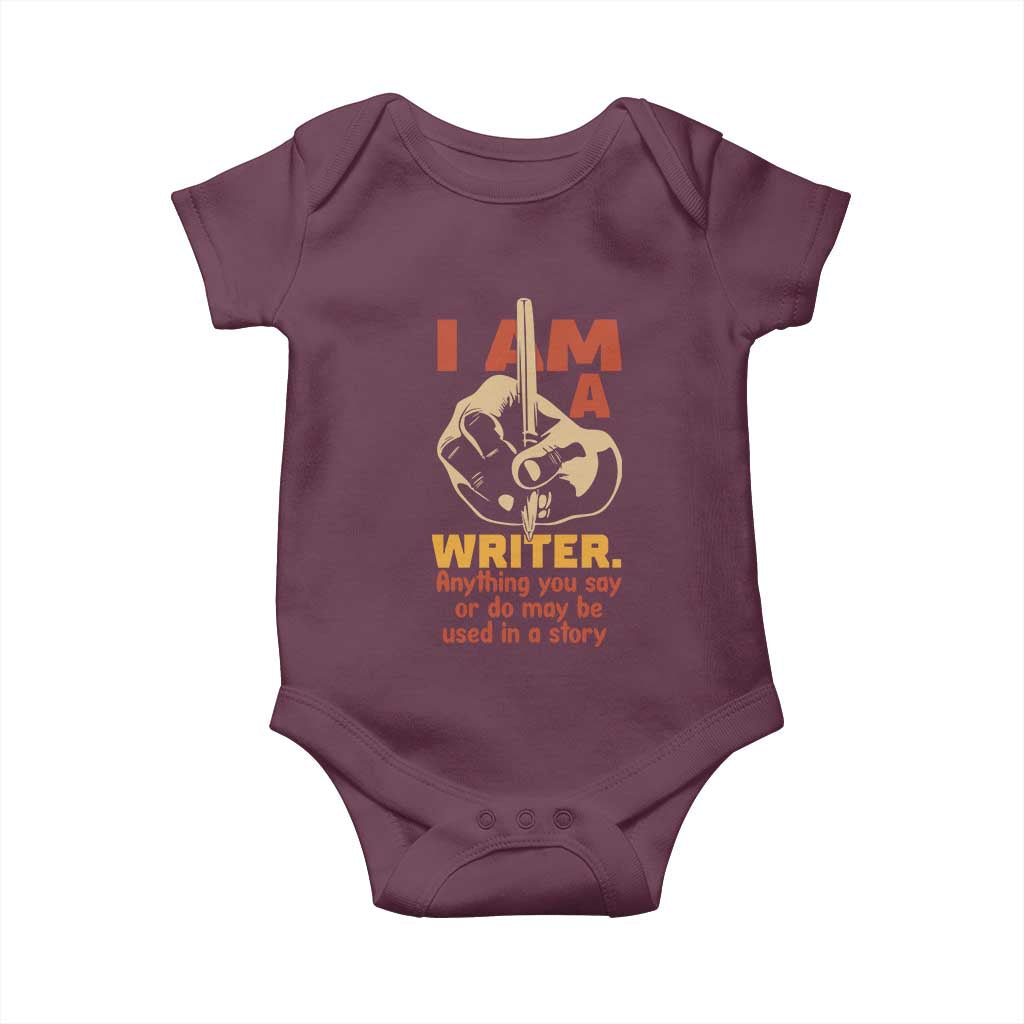 Funny Writer Sarcastic Baby Onesie I Am A Writer Anything You Say Or Do May Be Used In A Story - Wonder Print Shop