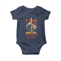 Funny Writer Sarcastic Baby Onesie I Am A Writer Anything You Say Or Do May Be Used In A Story - Wonder Print Shop
