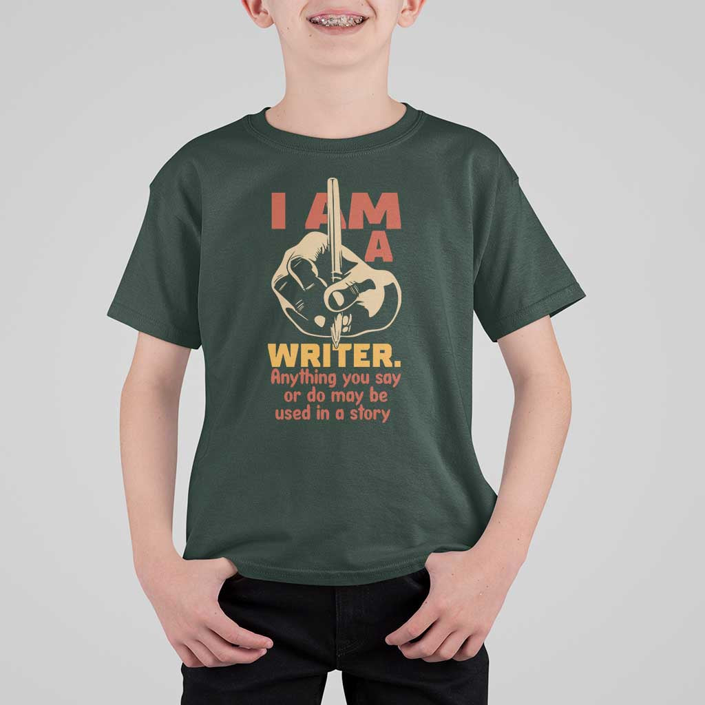 Funny Writer Sarcastic T Shirt For Kid I Am A Writer Anything You Say Or Do May Be Used In A Story - Wonder Print Shop