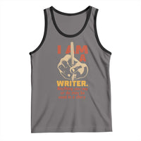 Funny Writer Sarcastic Tank Top I Am A Writer Anything You Say Or Do May Be Used In A Story - Wonder Print Shop