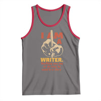 Funny Writer Sarcastic Tank Top I Am A Writer Anything You Say Or Do May Be Used In A Story - Wonder Print Shop