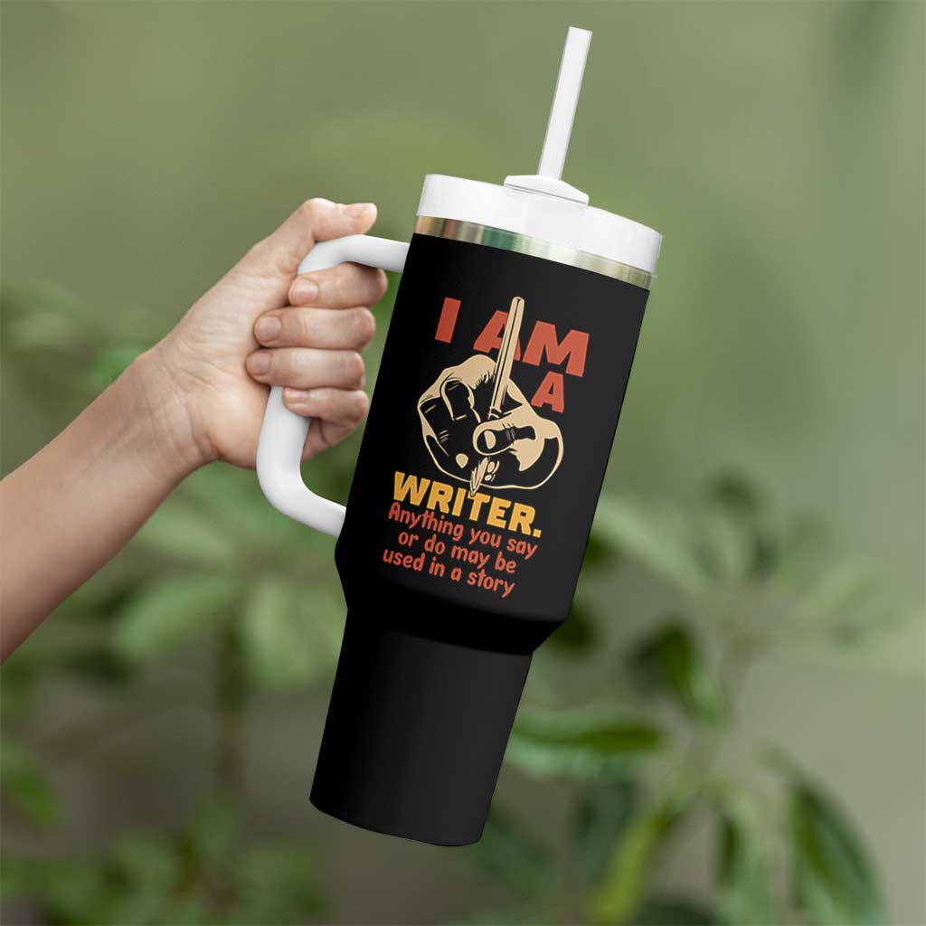 Funny Writer Sarcastic Tumbler With Handle I Am A Writer Anything You Say Or Do May Be Used In A Story - Wonder Print Shop