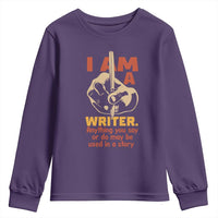 Funny Writer Sarcastic Youth Sweatshirt I Am A Writer Anything You Say Or Do May Be Used In A Story - Wonder Print Shop
