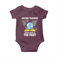 Funny History Teacher Baby Onesie Always Bring Up the Past - Wonder Print Shop