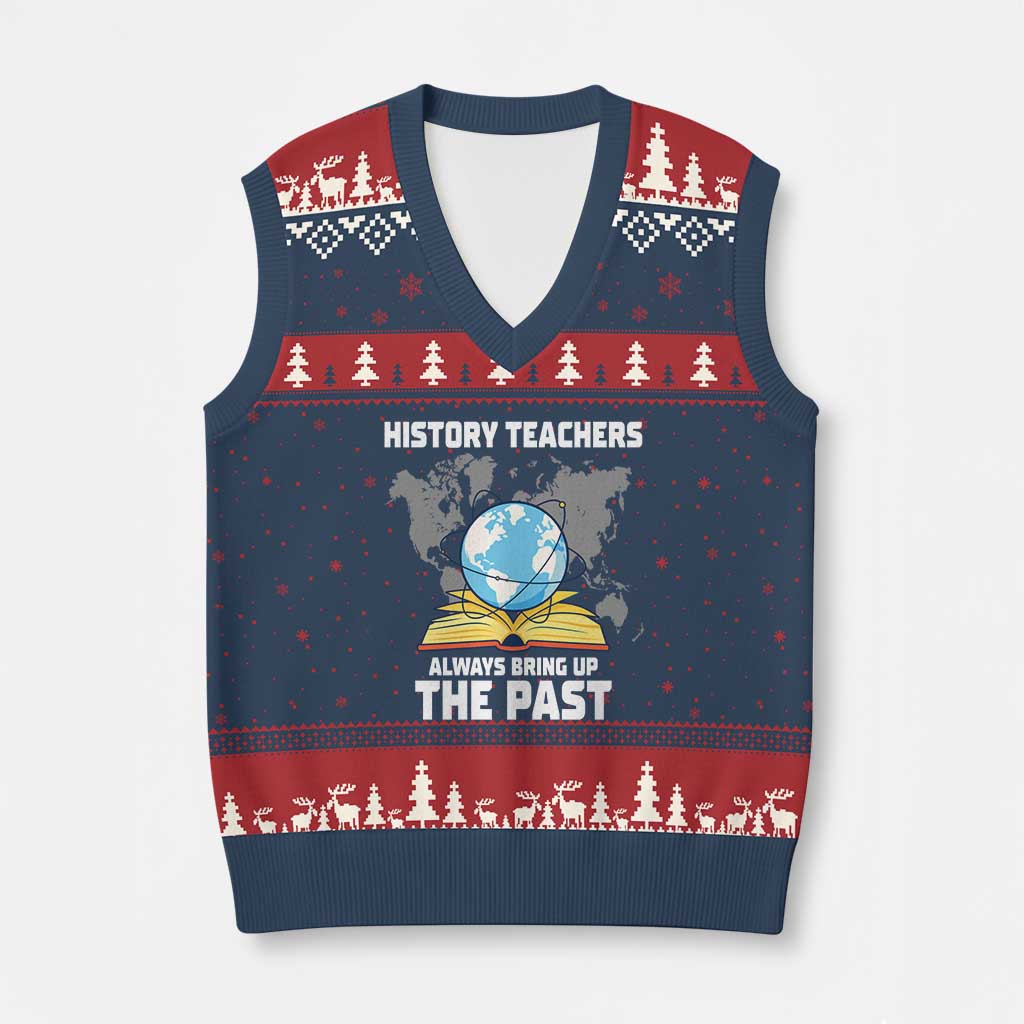 Funny History Teacher V-Neck Knit Sweater Vest Always Bring Up the Past - Wonder Print Shop