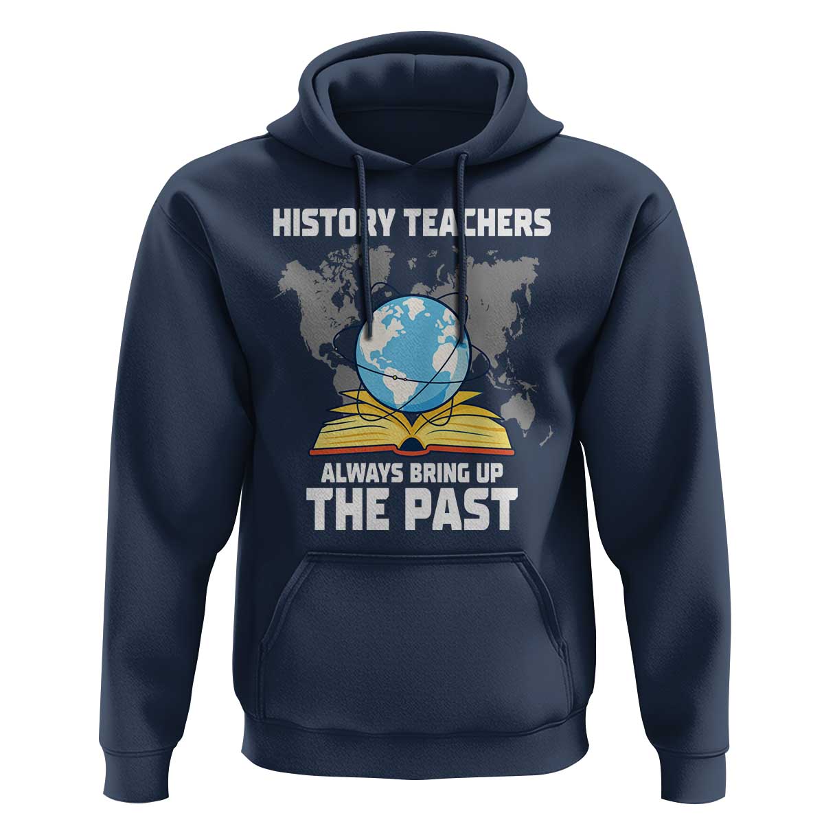 Funny History Teacher Hoodie Always Bring Up the Past - Wonder Print Shop
