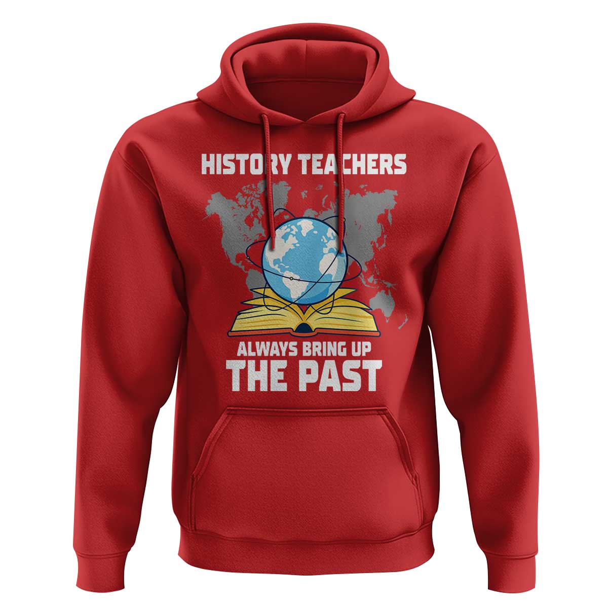 Funny History Teacher Hoodie Always Bring Up the Past - Wonder Print Shop