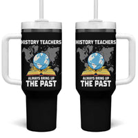 Funny History Teacher Tumbler With Handle Always Bring Up the Past - Wonder Print Shop
