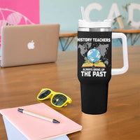 Funny History Teacher Tumbler With Handle Always Bring Up the Past - Wonder Print Shop