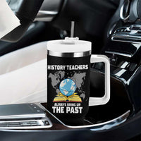 Funny History Teacher Tumbler With Handle Always Bring Up the Past - Wonder Print Shop