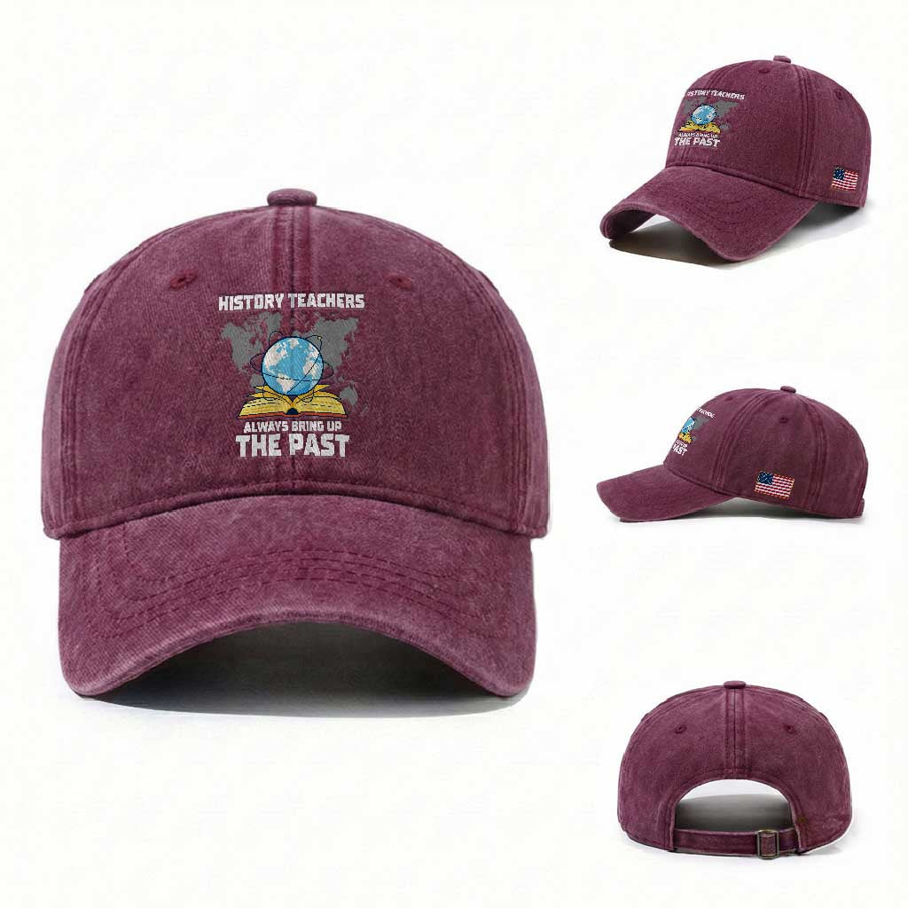 Funny History Teacher Washed Cotton Baseball Cap Always Bring Up the Past