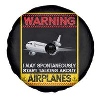 Funny Pilot Spare Tire Cover Warning May Spontaneously Talk About Airplanes - Wonder Print Shop