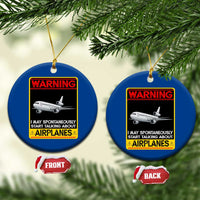 Funny Pilot Ceramic Ornament Warning May Spontaneously Talk About Airplanes - Wonder Print Shop