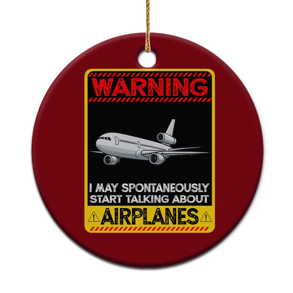 Funny Pilot Ceramic Ornament Warning May Spontaneously Talk About Airplanes - Wonder Print Shop