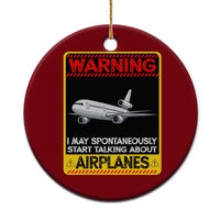 Funny Pilot Ceramic Ornament Warning May Spontaneously Talk About Airplanes - Wonder Print Shop