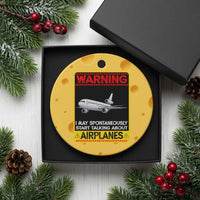 Funny Pilot Ceramic Ornament Warning May Spontaneously Talk About Airplanes - Wonder Print Shop