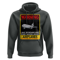 Funny Pilot Hoodie Warning May Spontaneously Talk About Airplanes - Wonder Print Shop