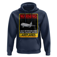 Funny Pilot Hoodie Warning May Spontaneously Talk About Airplanes - Wonder Print Shop