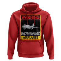 Funny Pilot Hoodie Warning May Spontaneously Talk About Airplanes - Wonder Print Shop